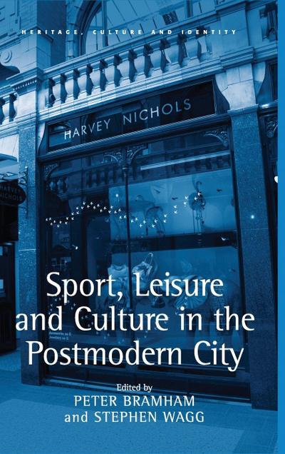 Sport, Leisure and Culture in the Postmodern City