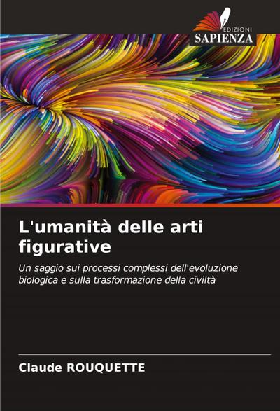 L’umanità delle arti figurative