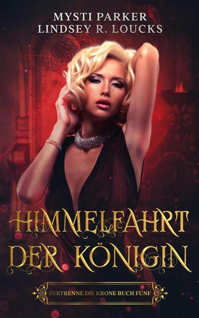 Himmelfahrt der Königin (Zertrenne die Krone, #5)