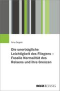 Die unerträgliche Leichtigkeit des Fliegens. Reise