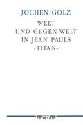 Welt und Gegen-Welt in Jean Pauls ’Titan’