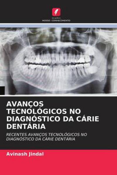 AVANÇOS TECNOLÓGICOS NO DIAGNÓSTICO DA CÁRIE DENTÁRIA
