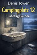 Campingplatz 12 – Sabotage am See