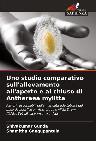 Uno studio comparativo sull’allevamento all’aperto e al chiuso di Antheraea mylitta