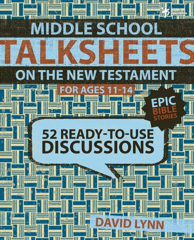 Middle School TalkSheets on the New Testament, Epic Bible Stories