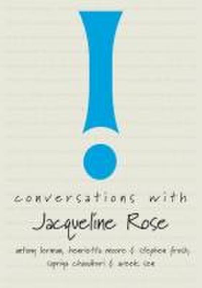 Conversations with Jacqueline Rose