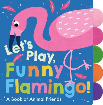 Let’s Play, Funny Flamingo!