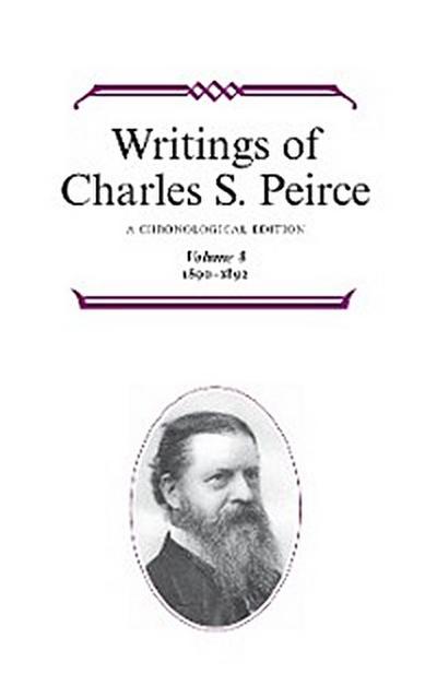 Writings of Charles S. Peirce: A Chronological Edition, Volume 8