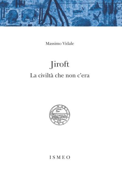 Jiroft. La civiltà che non c’era