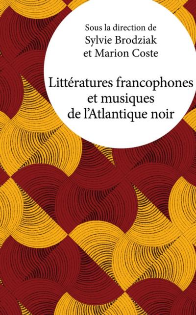 Littératures francophones et musiques de l’’Atlantique noir