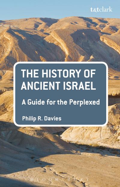 History of Ancient Israel: A Guide for the Perplexed