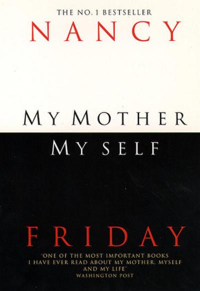My Mother, Myself. Wie meine Mutter, englische Ausgabe - Nancy Friday