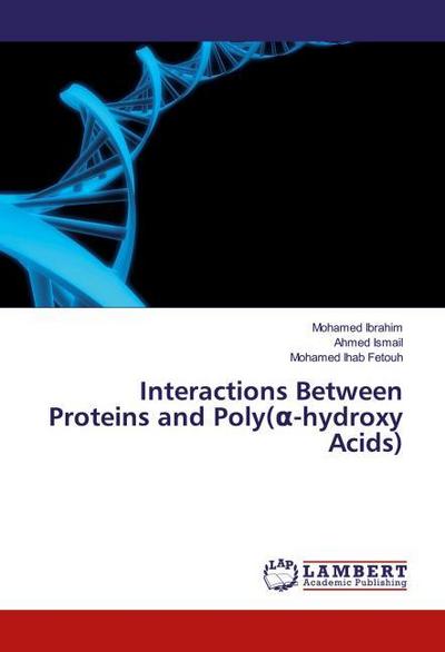 Interactions Between Proteins and Poly(-hydroxy Acids)