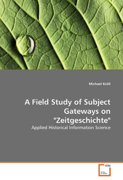 A Field Study of Subject Gateways on "Zeitgeschichte"