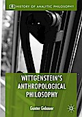 Wittgenstein’s Anthropological Philosophy