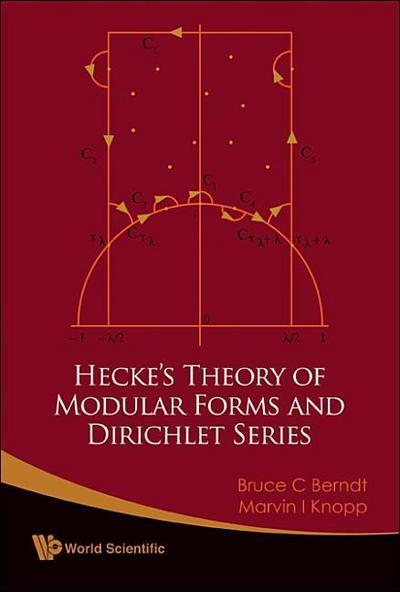 Hecke’s Theory of Modular Forms and Dirichlet Series (2nd Printing and Revisions)