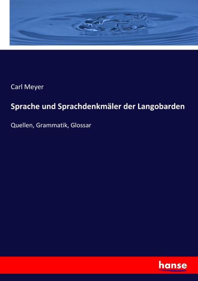 Sprache und Sprachdenkmäler der Langobarden - Carl Meyer