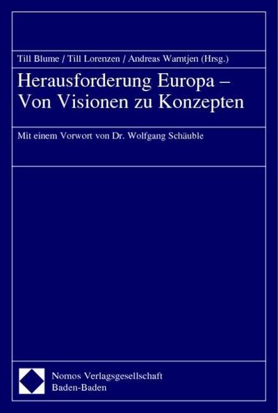 Herausforderung Europa - Von Visionen zu Konzepten