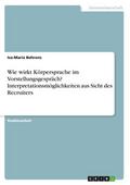 Wie wirkt Körpersprache im Vorstellungsgespräch? I