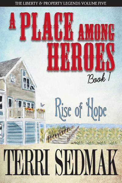 A Place Among Heroes,  Book 1 - Rise of Hope