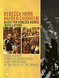 Rebecca Horn - Hayden Chisholm: Music for Rebecca Horn’s installations