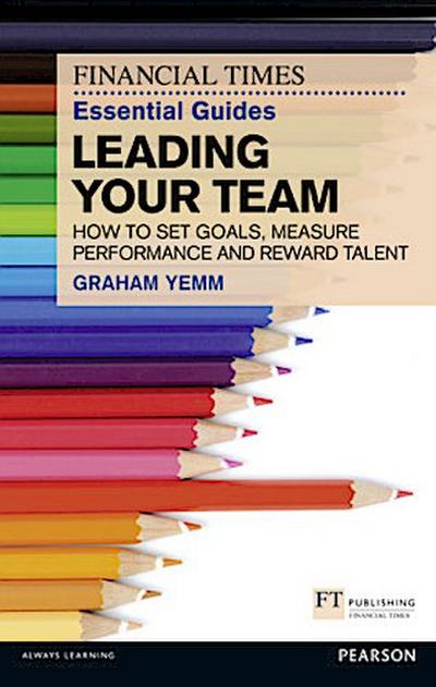 FT Essential Guide to Leading Your Team