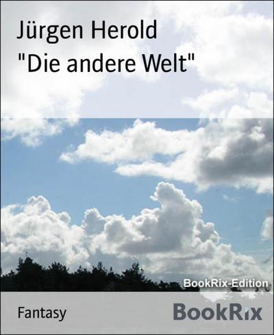"Die andere Welt"