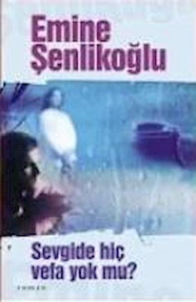 Sevgide Hic Vefa Yok Mu