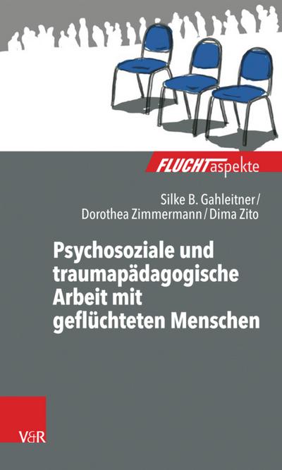 Psychosoziale und traumapädagogische Arbeit mit geflüchteten Menschen