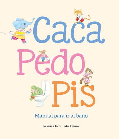 Caca, pedo, pis. Manual para ir al baño