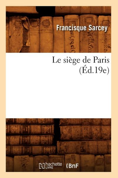 Le Siège de Paris (Éd.19e)