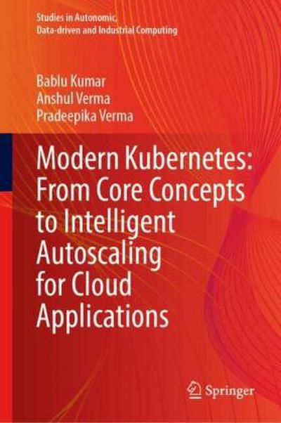Modern Kubernetes: From Core Concepts to Intelligent Autoscaling for Cloud Applications