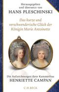 Das kurze und verschwenderische Glück der Königin Marie Antoinette