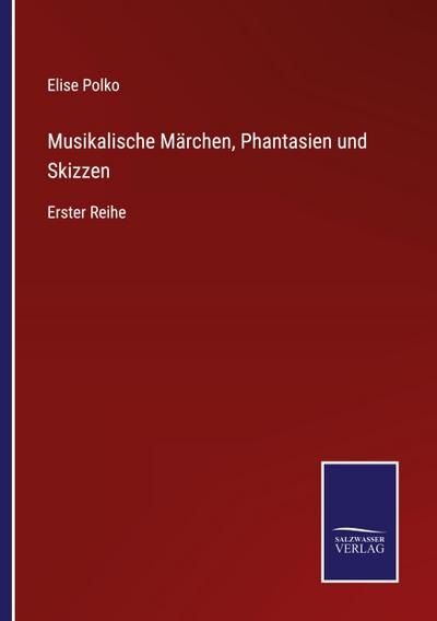 Musikalische Märchen, Phantasien und Skizzen