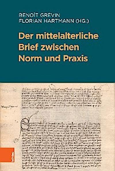 Der mittelalterliche Brief zwischen Norm und Praxis