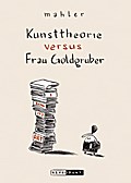 Kunsttheorie versus Frau Goldgruber