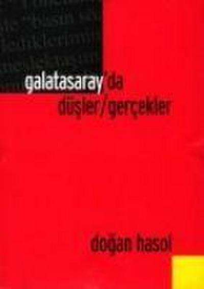 Hasol, D: Galatasarayda Düslergercekler