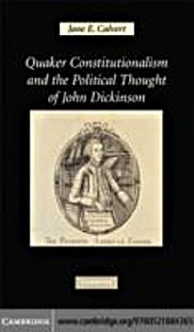 Quaker Constitutionalism and the Political Thought of John Dickinson