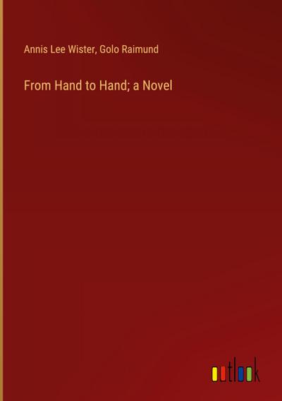 From Hand to Hand; a Novel