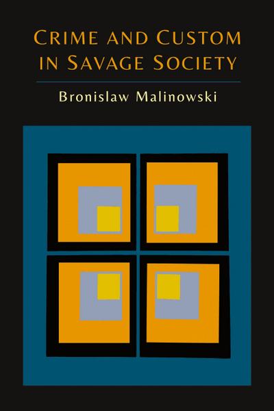 Crime and Custom in Savage Society