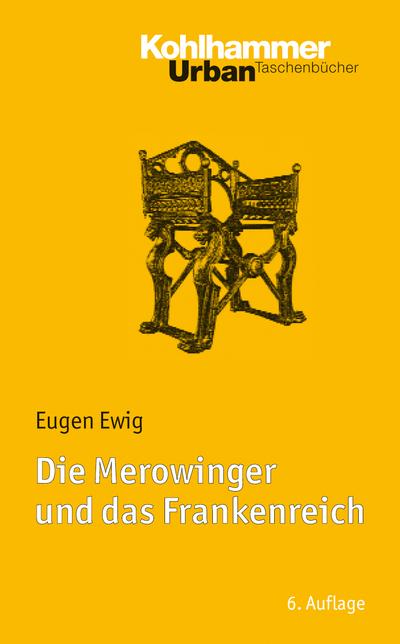 Die Merowinger und das Frankenreich: Mit Literaturnachträgen von Ulrich Nonn (Urban-Taschenbücher, 392, Band 392)