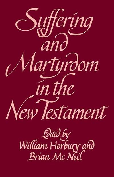 Suffering and Martyrdom in the New Testament