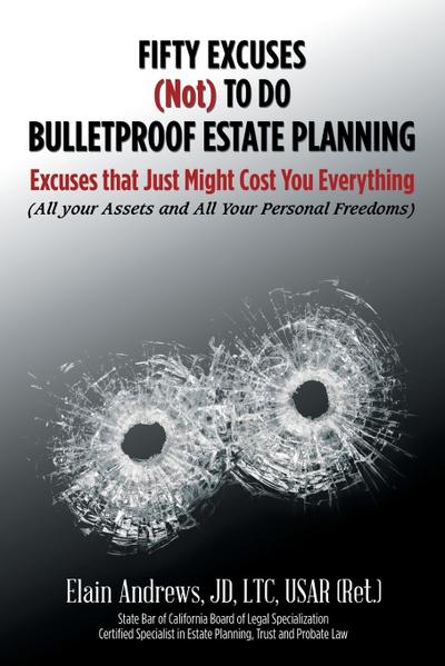 Fifty Excuses (Not) To Do Bulletproof Estate Planning