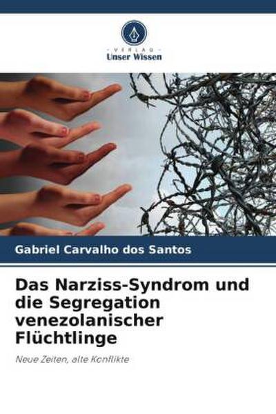 Das Narziss-Syndrom und die Segregation venezolanischer Flüchtlinge
