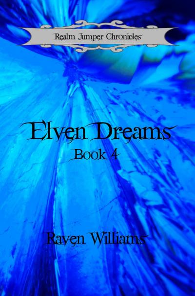 Elven Dreams (Realm Jumper Chronicles, #4)