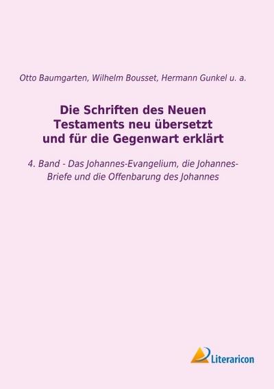 Die Schriften des Neuen Testaments neu übersetzt und für die Gegenwart erklärt
