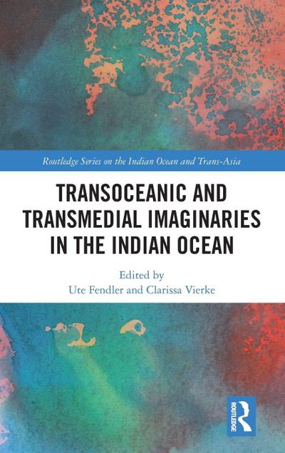 Transoceanic and Transmedial Imaginaries in the Indian Ocean