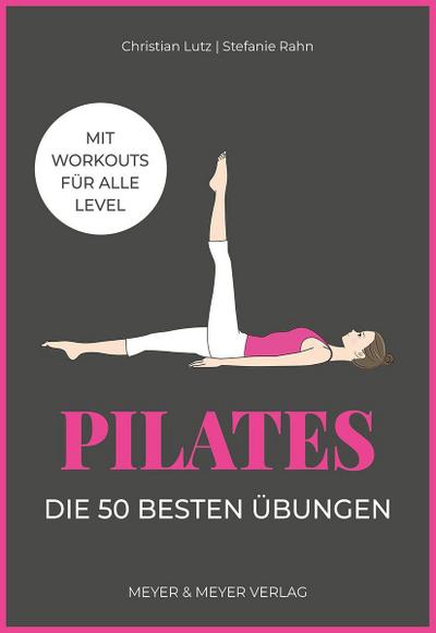 Pilates - Die 50 besten Übungen