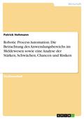 Robotic Process Automation. Die Betrachtung des Anwendungsbereichs im Meldewesen sowie eine Analyse der Stärken, Schwächen, Chancen und Risiken