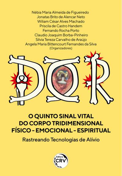 Dor o Quinto Sinal Vital do Corpo Tridimensional Físico - Emocional - Espiritual